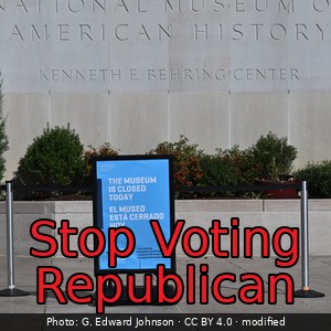 Stop Voting Republican over a sign reading "The Museum is Closed Today" in front of the National Museum of American History in Washington, D.C., closed by the government shutdown on 15 October 2025